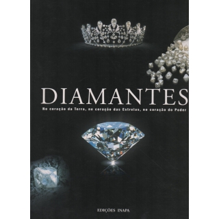 DIAMANTES - NO CORAÇÃO DA TERRA, NO CORAÇÃO DAS ESTRELAS, NO CORAÇÃO DO PODER